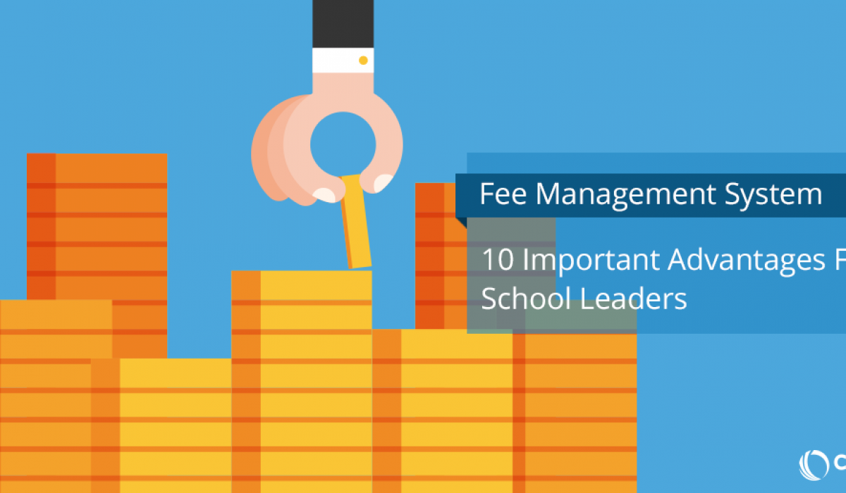Fee Management System 10 important advantages for school leaders